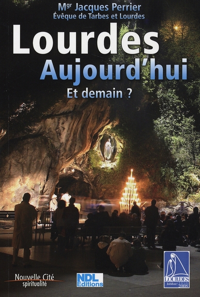 Lourdes aujourd'hui. Et demain ?