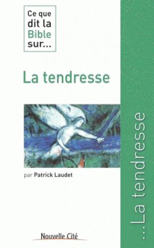 Ce que dit la Bible sur... la tendresse