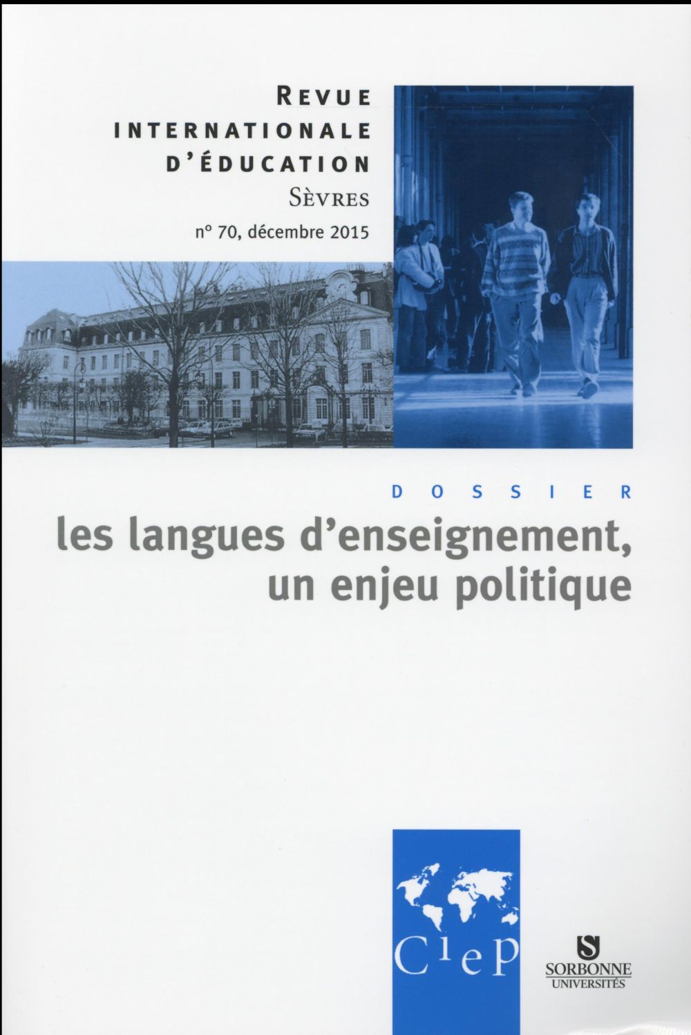 Revue internationale d'éducation N° 70, décembre 2015 : Les langues d'enseignement, un enjeu politiq