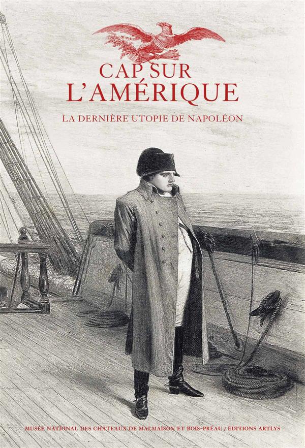Cap sur l'Amérique : la dernière utopie de Napoléon