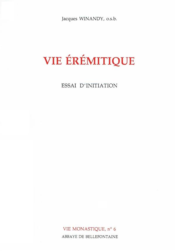 VIE EREMITIQUE. Essai d'initiation