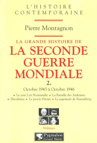 LA GRANDE HISTOIRE DE LA SECONDE GUERRE MONDIALE. Volume 2, Octobre 1943 à Octobre 1946