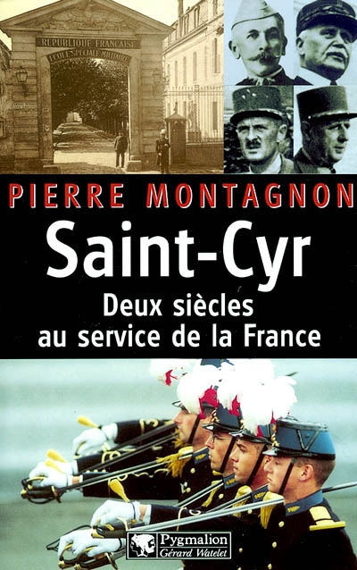 Saint-Cyr. Deux siècles au service de la France