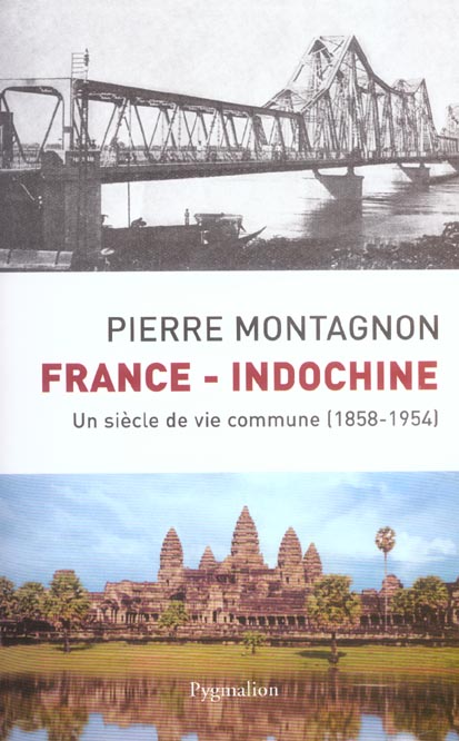 France - Indochine. Un siècle de vie commune (1858-1954)