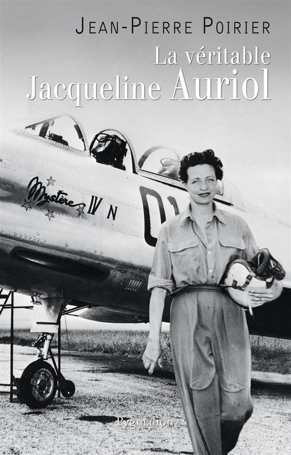 La véritable Jacqueline Auriol. Voler pour vivre