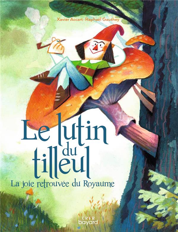 Le lutin du tilleul. La joie retrouvée du Royaume
