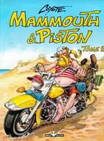Mammouth & Piston. Tome 2