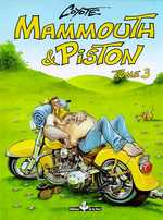 Mammouth & Piston. Tome 3