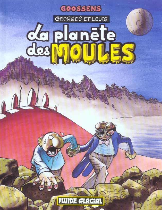 Georges et Louis Tome 5 : La planète des moules