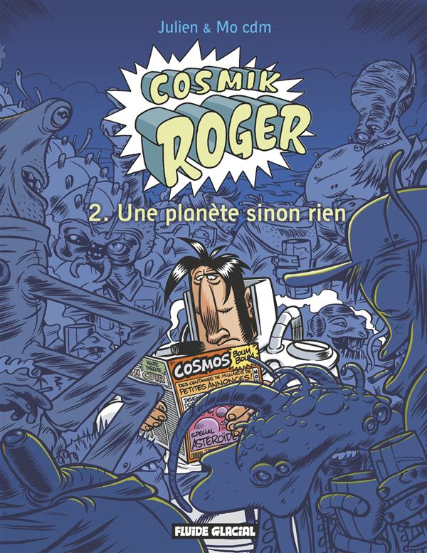 Cosmik Roger Tome 2 : Une planète sinon rien