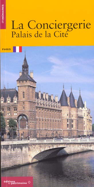 La Conciergerie. Palais de la Cité