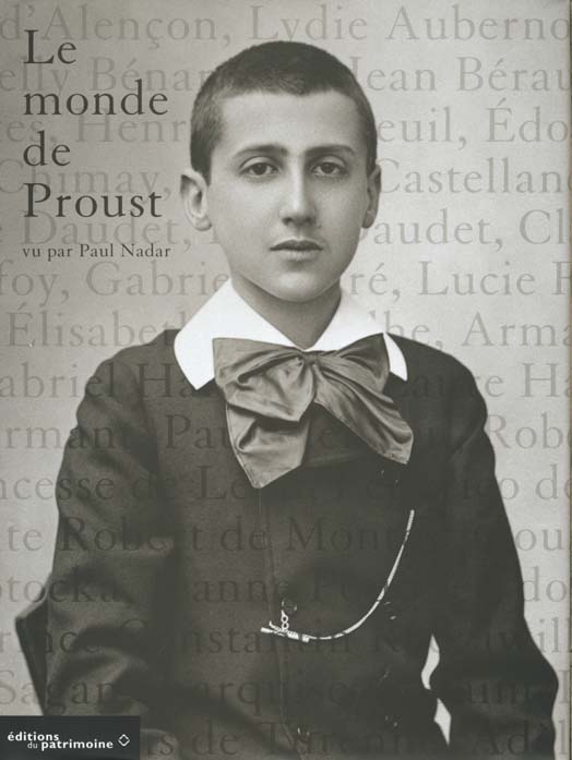 Le monde de Proust. Vu par Paul Nadar