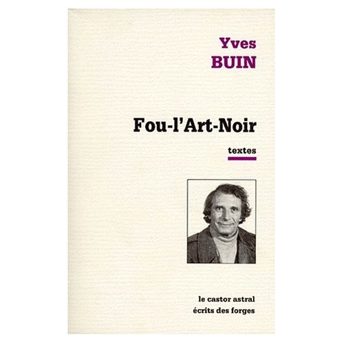 FOU-L'ART-NOIR ET AUTRES TEXTES