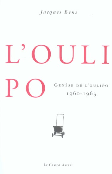 Genèse de l'Oulipo . 1960-1963, Edition revue et augmentée