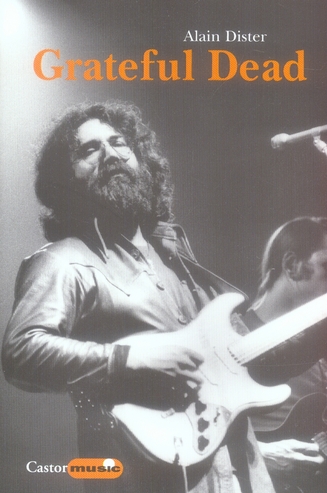 Grateful Dead. Une légende californienne