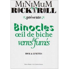 Minimum Rock'n'Roll : Binocles, oeil de biche et verres fumés. Rock et lunettes