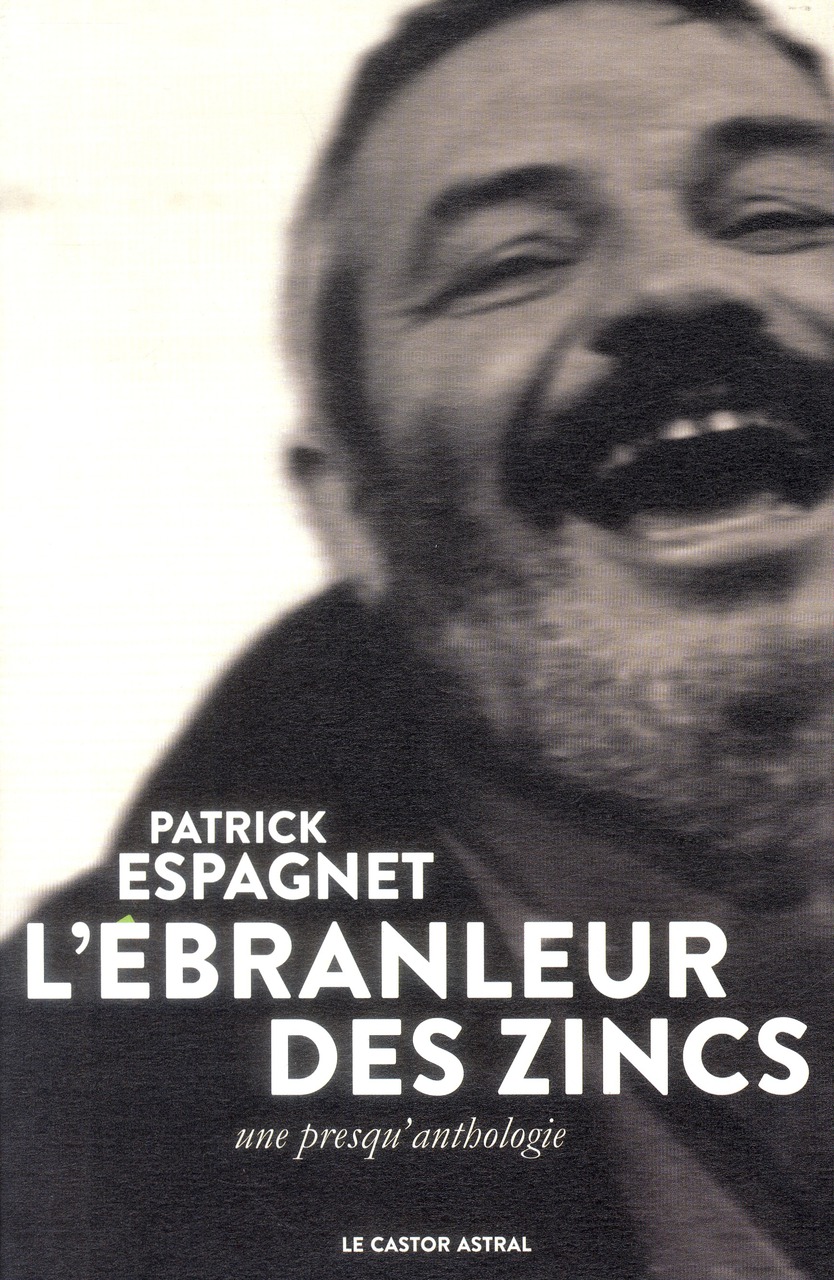 L'ébranleur des zincs. Une presqu'anthologie