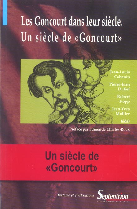 Les Goncourt dans leur siècle, Un siècle de "Goncourt"