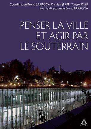 Penser la ville et agir par le souterrain