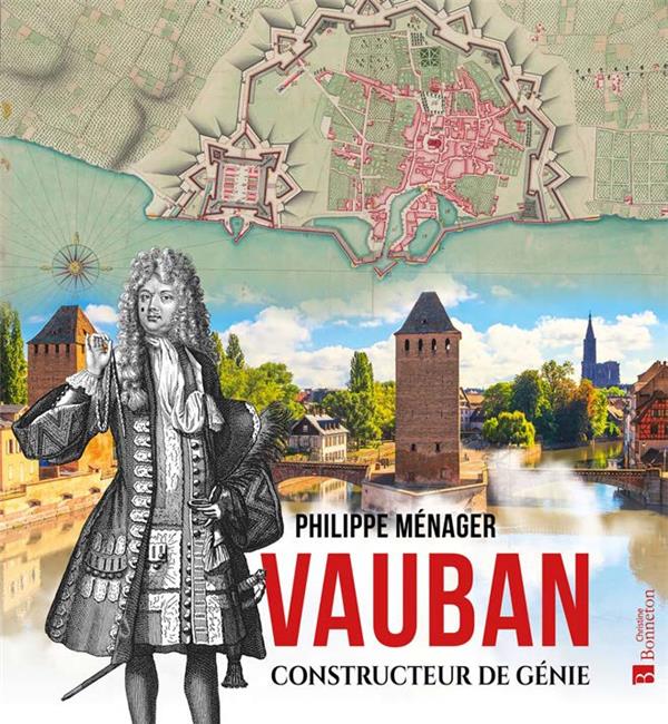 Vauban, constructeur de génie