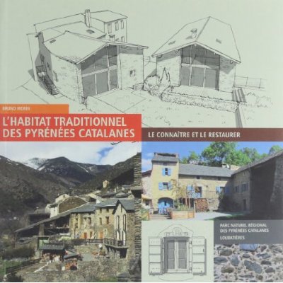 L'habitat du Parc naturel régional des Pyrénées catalanes. Le connaître, le restaurer