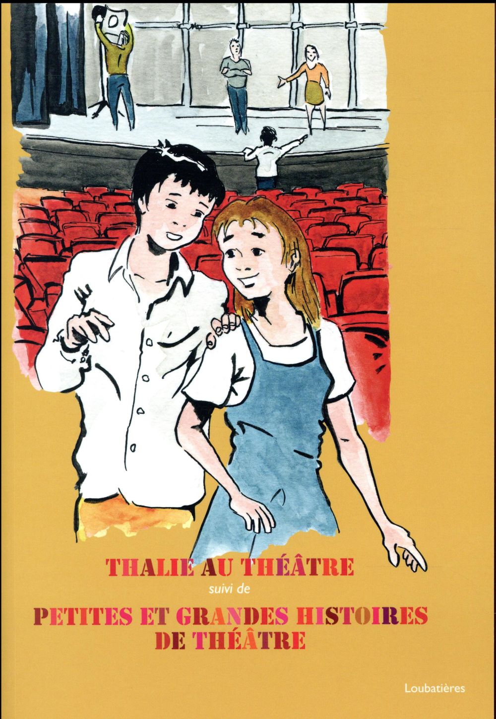Thalie au théâtre suivi de Petites et grandes histoires de théâtre