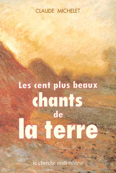 Les Cent plus beaux chants de la terre. Anthologie
