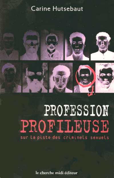 Profession profileuse. Sur la piste des criminels sexuels