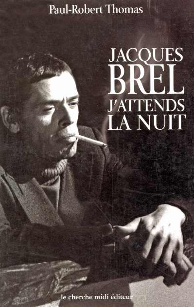 Jacques Brel. J'attends la nuit
