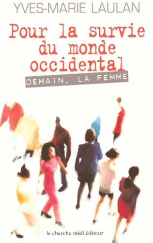 Pour la survie du monde occidental. Demain, la femme