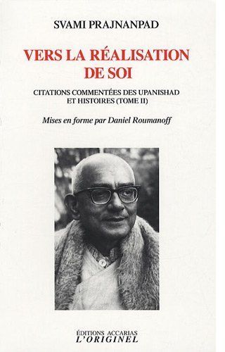 Vers la réalisation de soi. Citations commentés des upanisad et histoires, tome 2