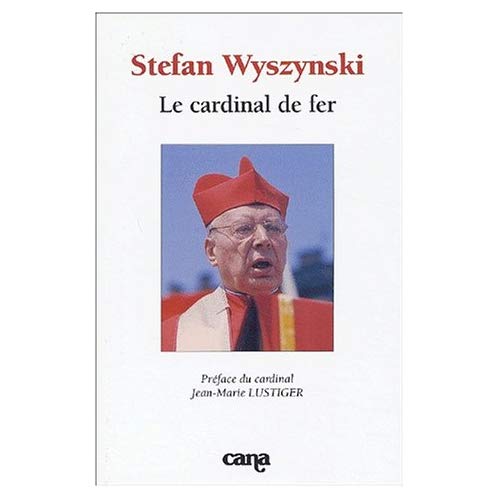 Stefan Wyszynski. Le cardinal de fer, Colloque organisé le 7 novembre 2001 par l'Institut catholique