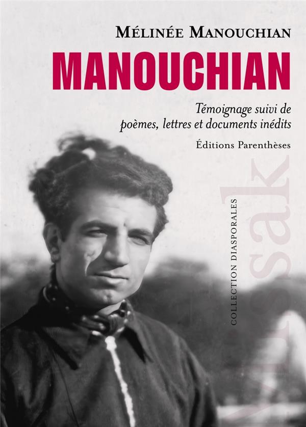 Manouchian. Témoignage suivi de poèmes, lettres et documents inédits