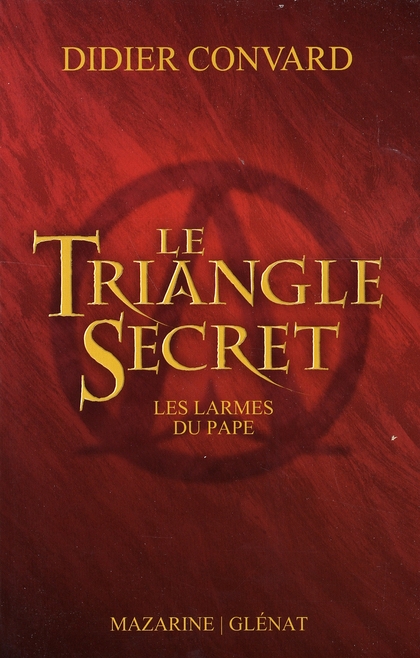 Le Triangle Secret Tome 1 : Les larmes du pape