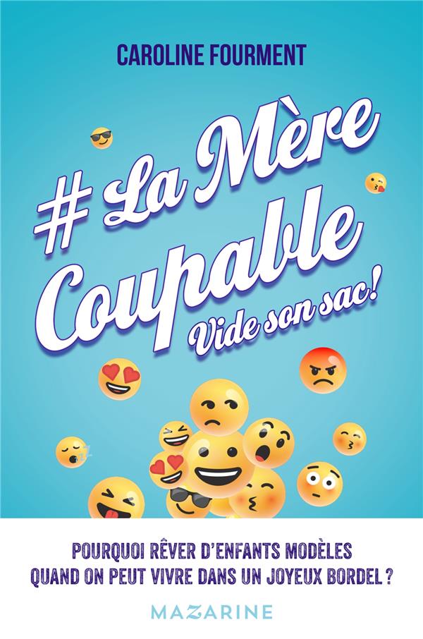 La Mère Coupable vide son sac ! Tout ce qui vous attend quand vous devenez maman...
