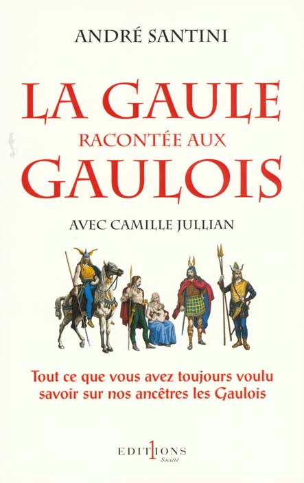 La Gaule racontée aux Gaulois