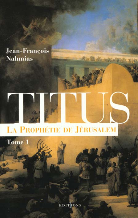 Titus. Tome 1, La prophétie de Jérusalem