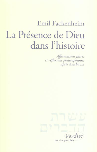 La Présence de Dieu dans l'histoire. Affirmations juives et réflexions philosophiques après Auschwit