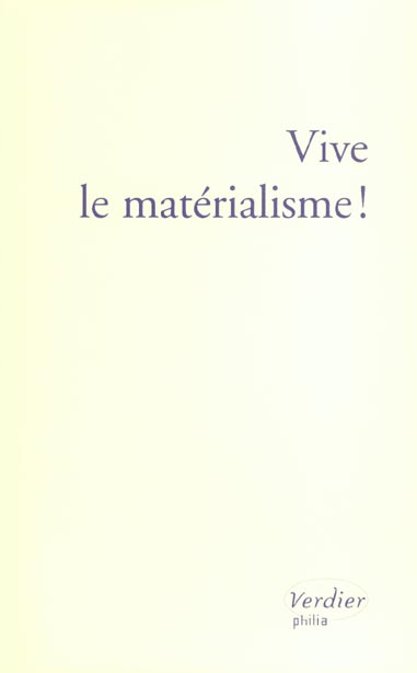 Vive le matérialisme !