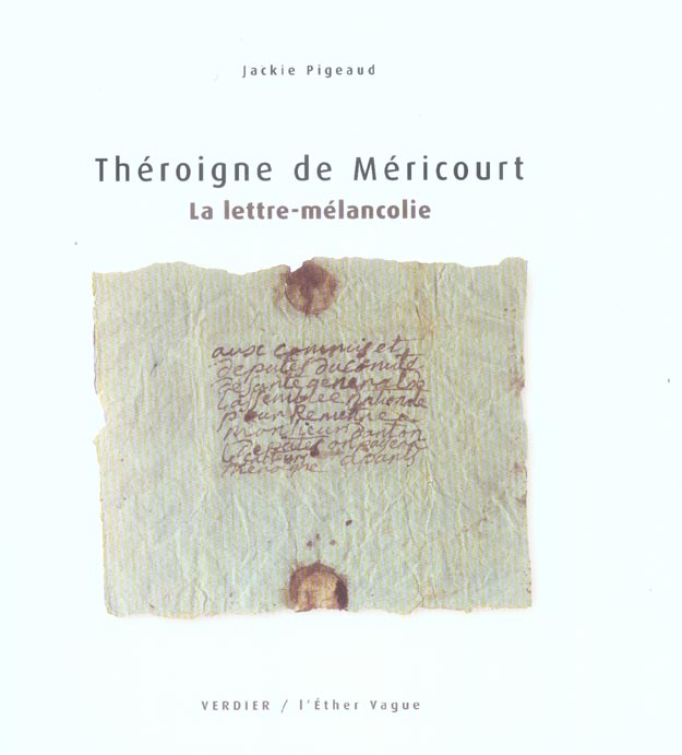 La lettre-mélancolie. Théroigne de Méricourt Lettre adressée à Danton en1801