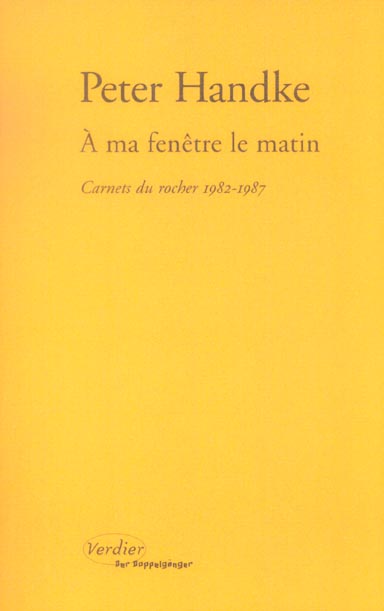 A ma fenêtre le matin. Carnets du rocher 1982-1987