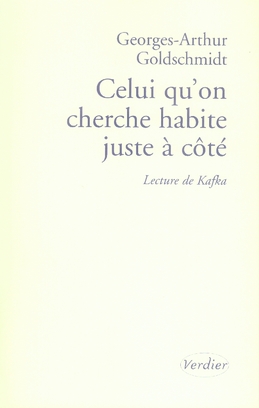 Celui qu'on cherche habite juste à côté. Lecture de Kafka