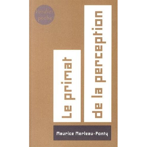 Le primat de la perception et ses conséquences philosophiques