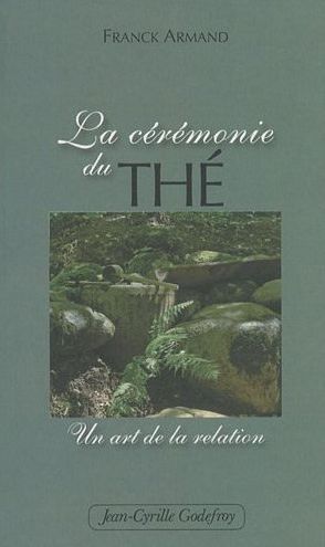 La cérémonie du thé. Un art de la relation