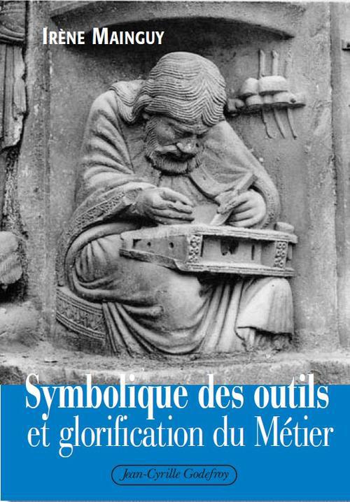 Symbolique Des Outils Et Glorification Du Metier (Ae)