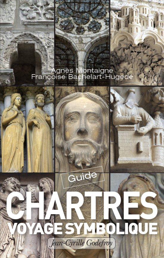 Chartres. Guide pour un voyage symbolique
