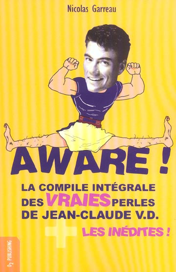 Aware ! La compile intégrale des vraies perles de Jean-Claude VD les inédites !