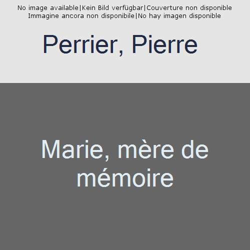 Marie. Mère de mémoire