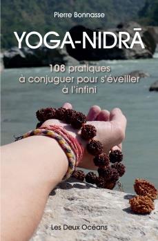 Yoga-Nidrâ. 108 pratiques à conjuguer pour s’éveiller à l’infini