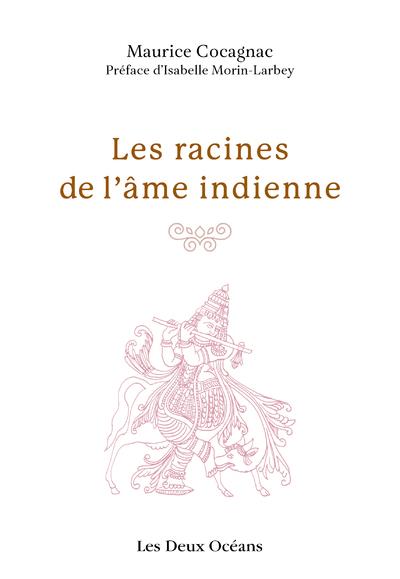 Les racines de l'âme indienne